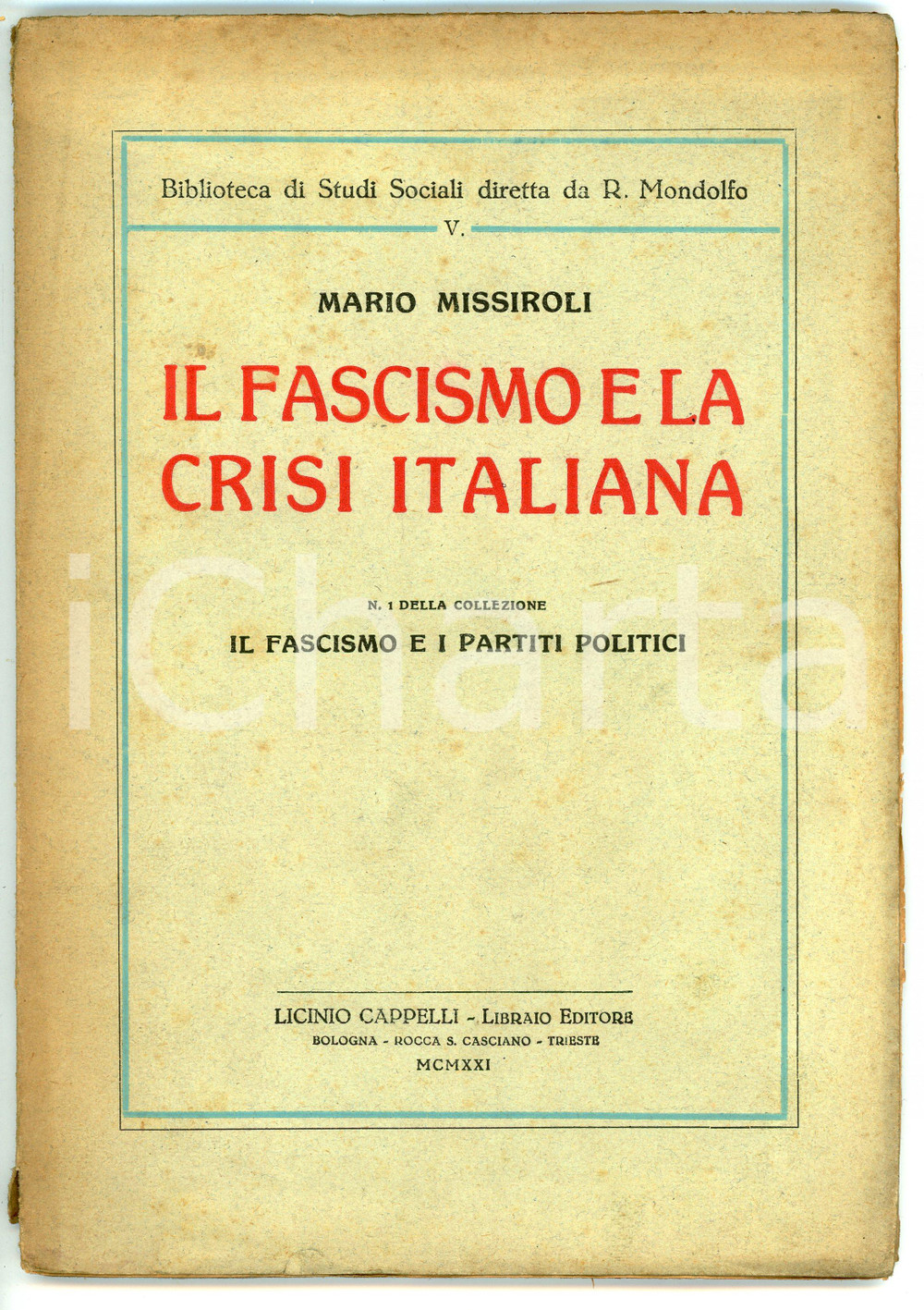 Libro, pubblicazione d epoca 1921 Mario MISSIROLI Fascismo e la crisi italiana  Invio AUTOGRAFO Ed. Cappelli 1
