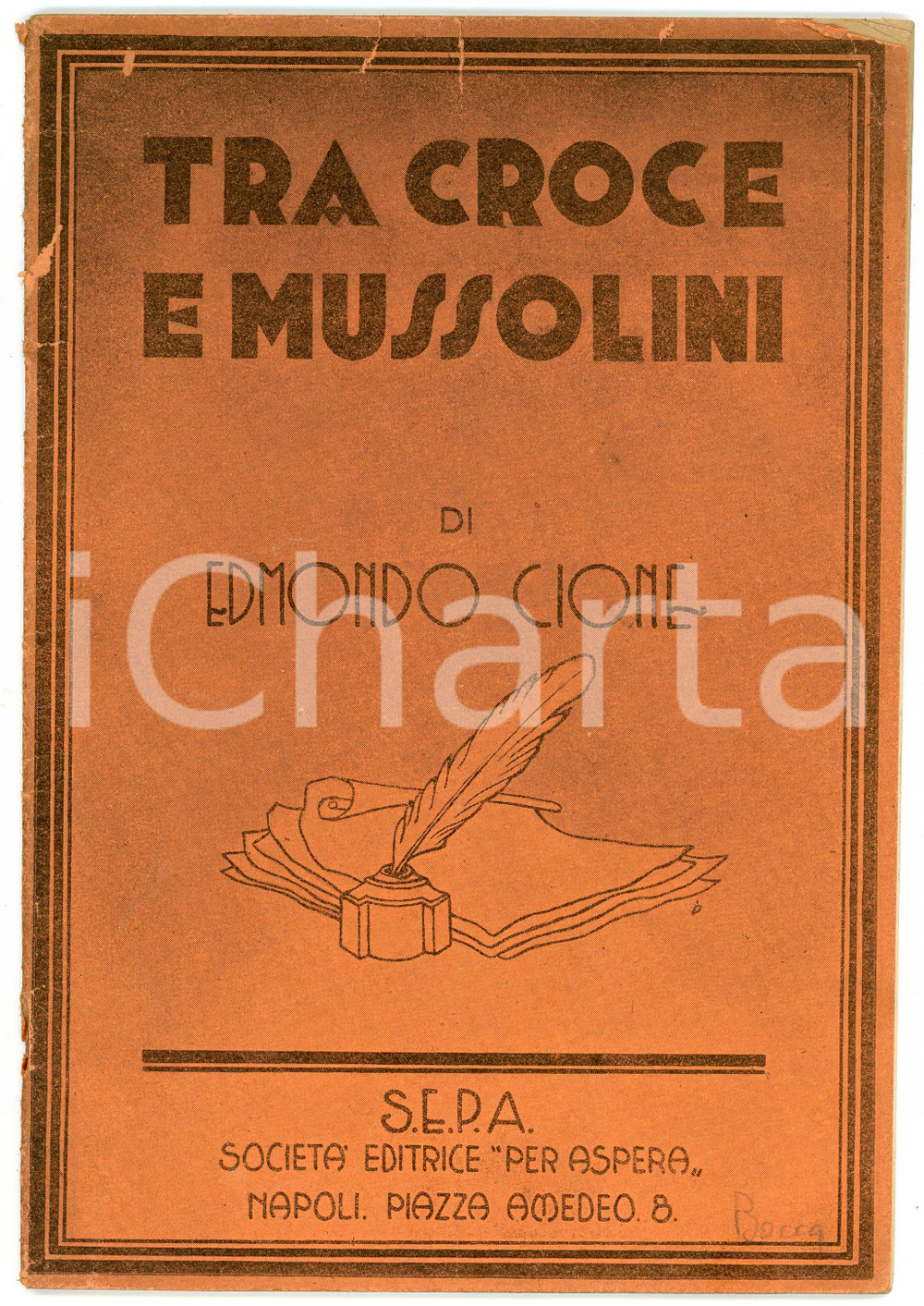 Libro, pubblicazione d epoca 1946 Edmondo CIONE Tra Croce e Mussolini  Ed. S.E.P.A.  NAPOLI 1