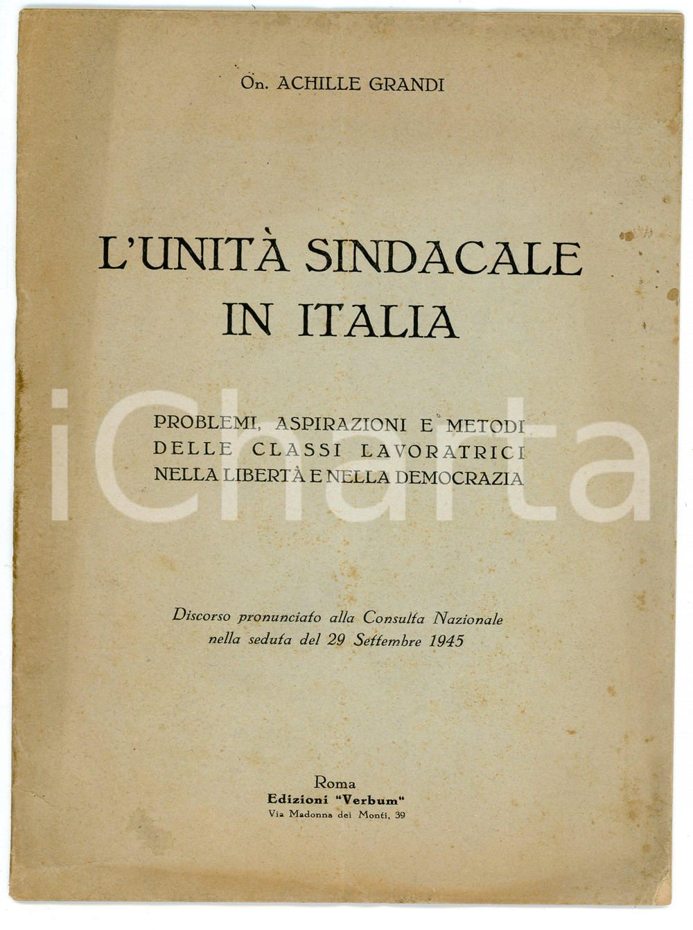 Libro, pubblicazione d epoca 1945 Achille GRANDI Unità sindacale in Italia  Edizioni VERBUM  ROMA 1