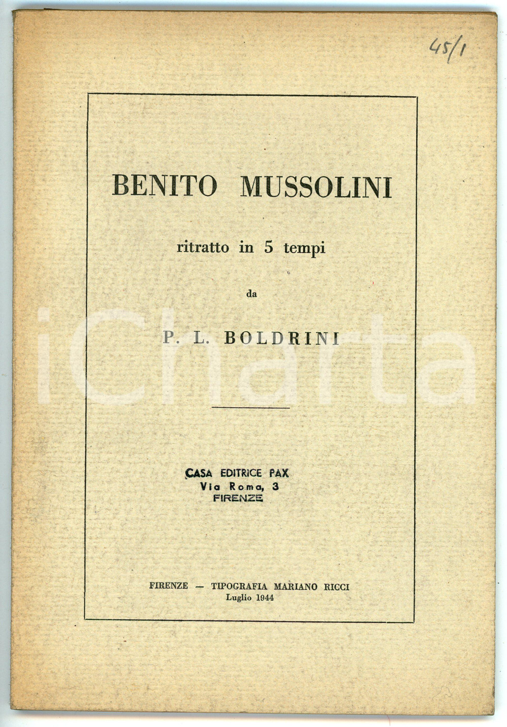 Libro, pubblicazione d epoca 1944 P. L. BOLDRINI Benito Mussolini ritratto in 5 tempi Ed. PAX Pièce teatrale 1