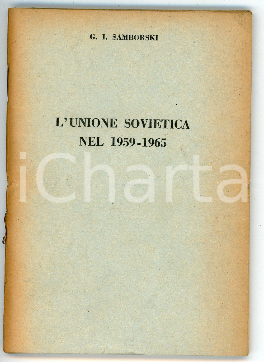 Libro, pubblicazione d epoca 1960 G.I. SAMBORSKI L Unione Sovietica del 19591965  Breve rassegna URSS 1