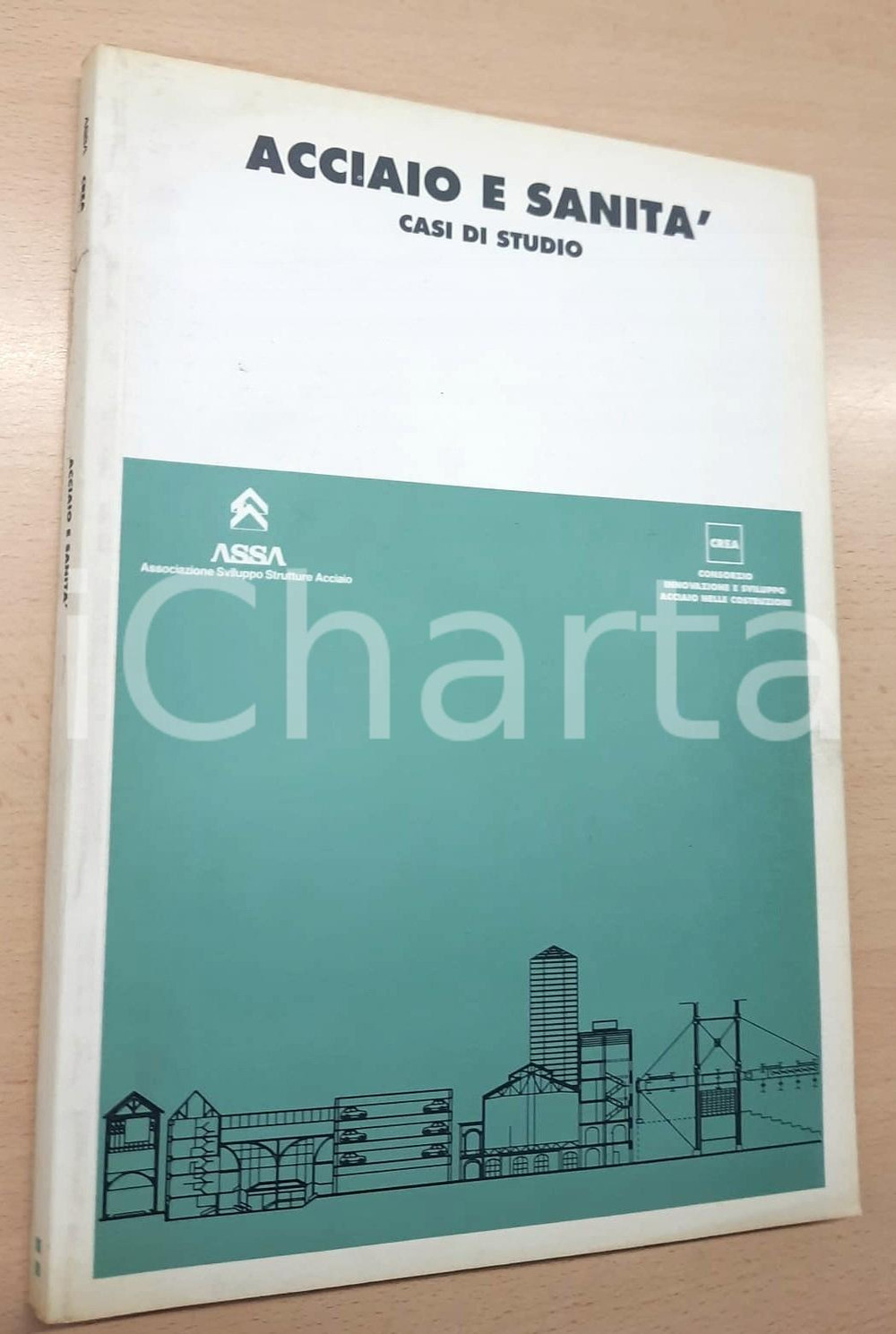 Libro, pubblicazione d epoca 1992 ASSA  CREA Acciaio e sanità  Casi di studio Volume ILLUSTRATO 1