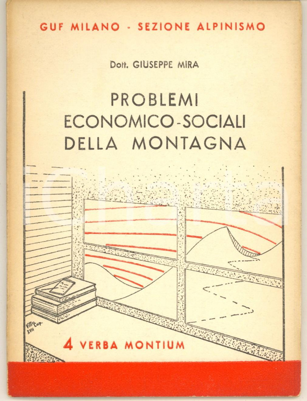 Libro, pubblicazione d epoca 1939 ALPINISMO GUF MILANO G. MIRA Problemi economicosociali della montagna 1