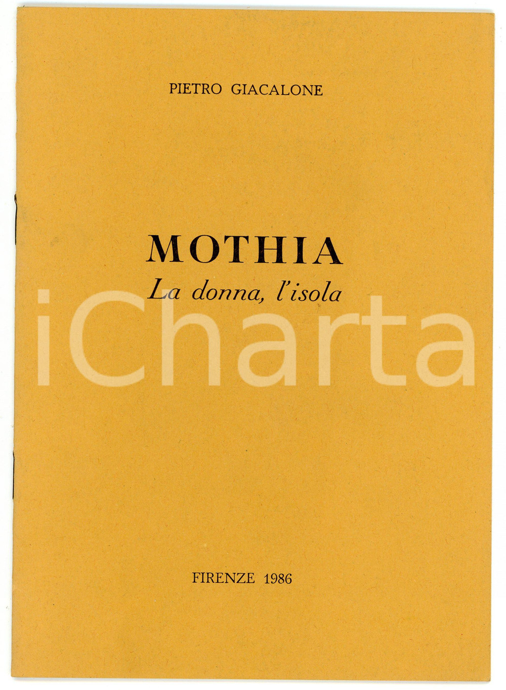 Libro, pubblicazione d epoca 1986 Pietro GIACALONE  MOTHIA La donna, l isola  Pubblicazione su MOZIA 1