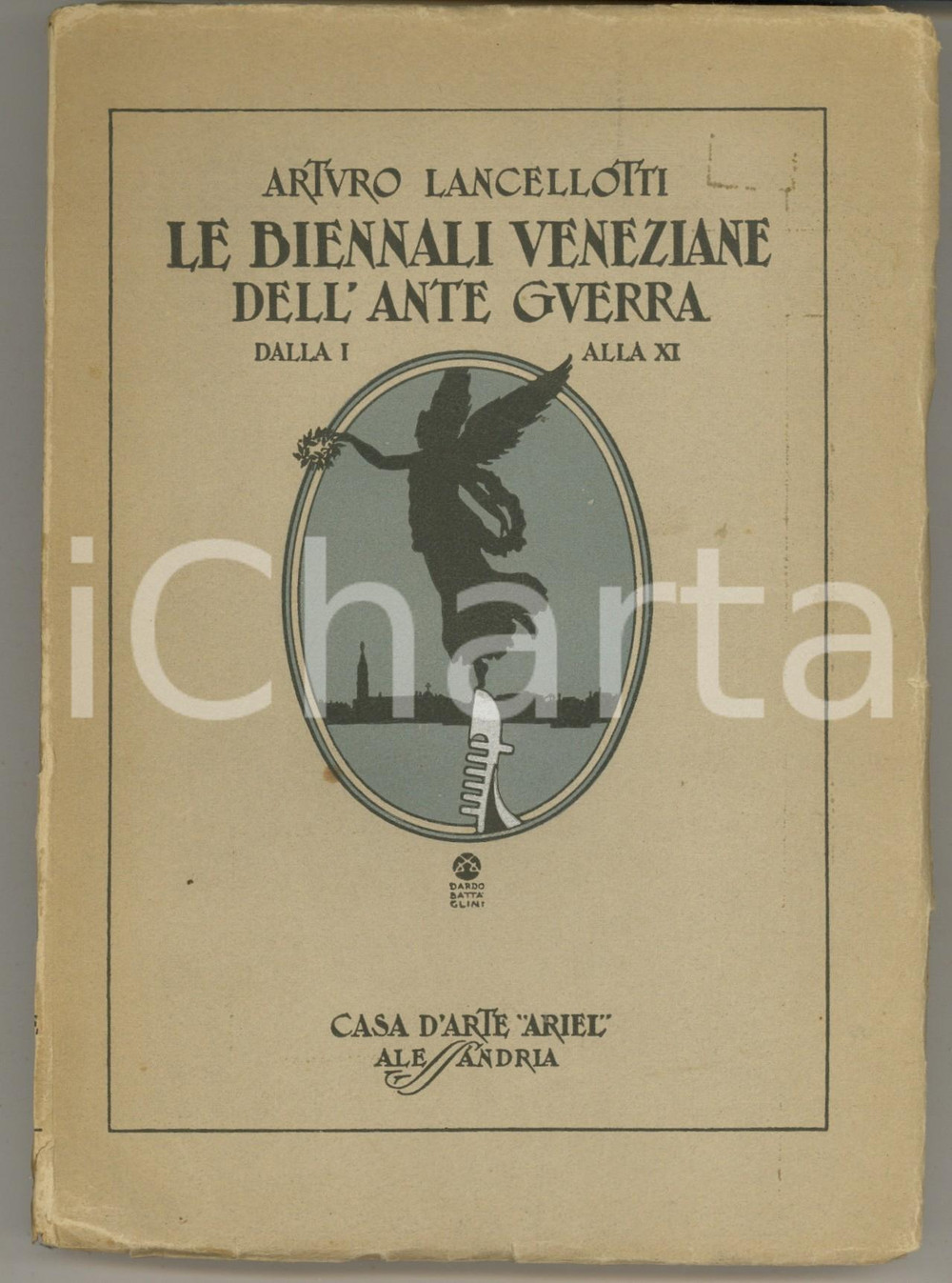 Libro, pubblicazione d epoca 1926 Arturo LANCELLOTTI Le biennali veneziane dell ante guerra dalla I alla XI 1