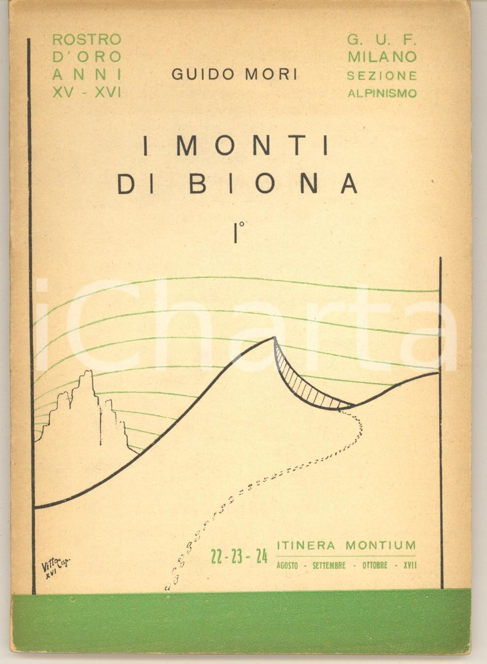 Libro, pubblicazione d epoca 1939 ALPINISMO GUF MILANO Guido MORI  I Monti di Biona I 1