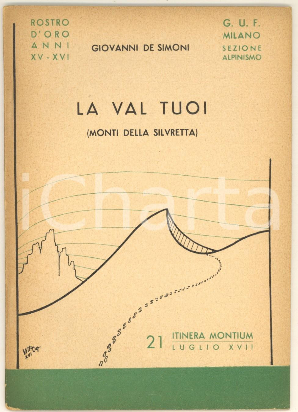 Libro, pubblicazione d epoca 1939 ALPINISMO GUF MILANO Giovanni DE SIMONI La Val Tuoi Monti della Silvretta 1