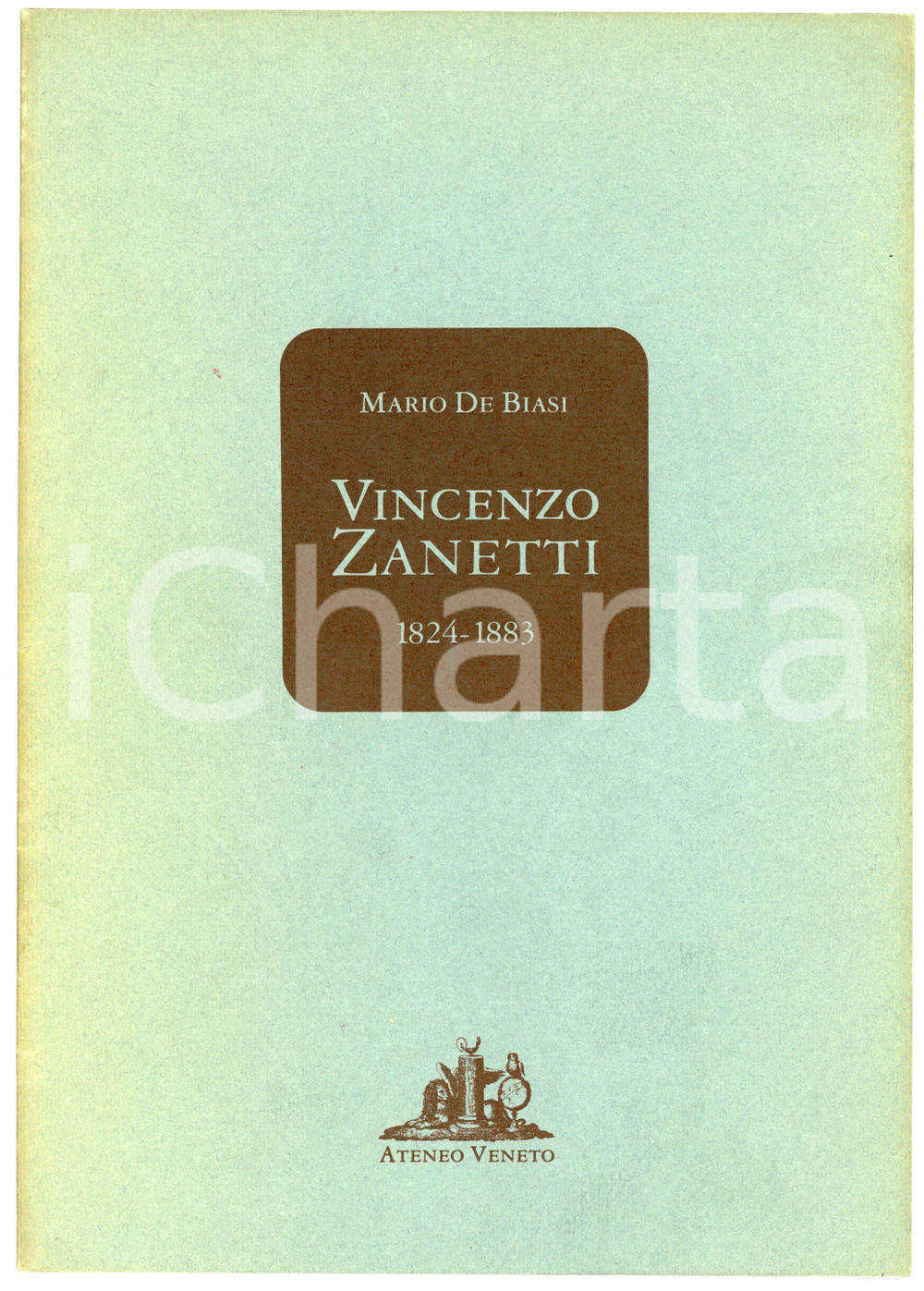 Libro, pubblicazione d epoca 1984 Mario DE BIASI Vincenzo Zanetti 1824  1883 Edizione ATENEO VENETO 1