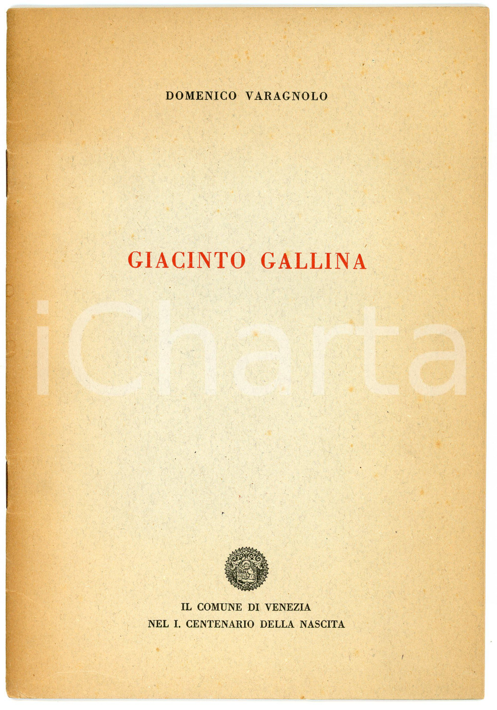 Libro, pubblicazione d epoca 1952 Domenico VARAGNOLO Giacinto Gallina  Pubblicazione centenario nascita 1