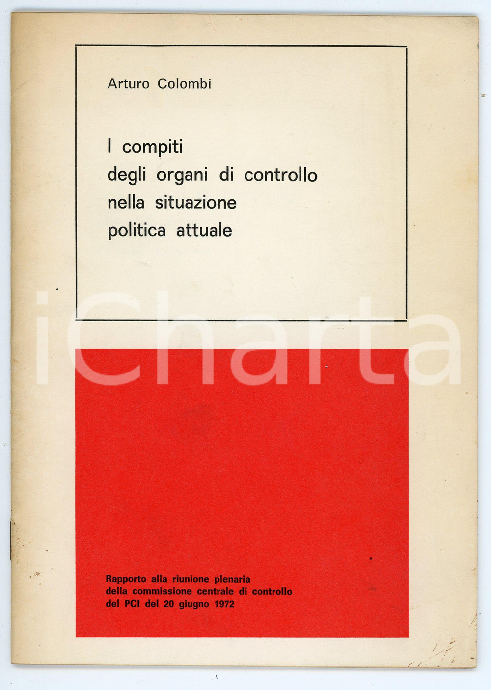 Libro, pubblicazione d epoca 1972 PCI Arturo COLOMBI Compiti degli organi di controllo nella politica attuale 1