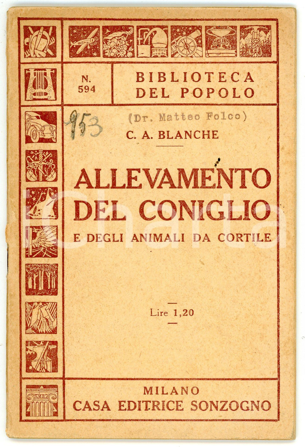 Libro, pubblicazione d epoca 1941 C.A. BLANCHE Allevamento del coniglio SONZOGNO Biblioteca del popolo n.594 1