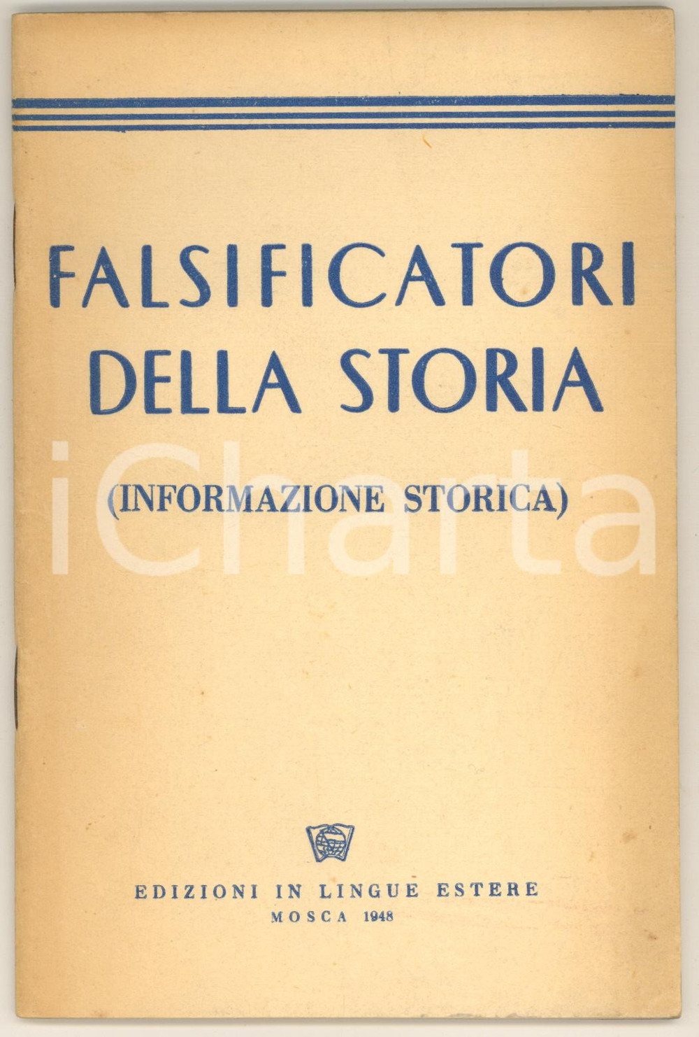 Libro, pubblicazione d epoca 1948 Falsificatori della storia informazione storica Ed. Lingue Estere MOSCA 1