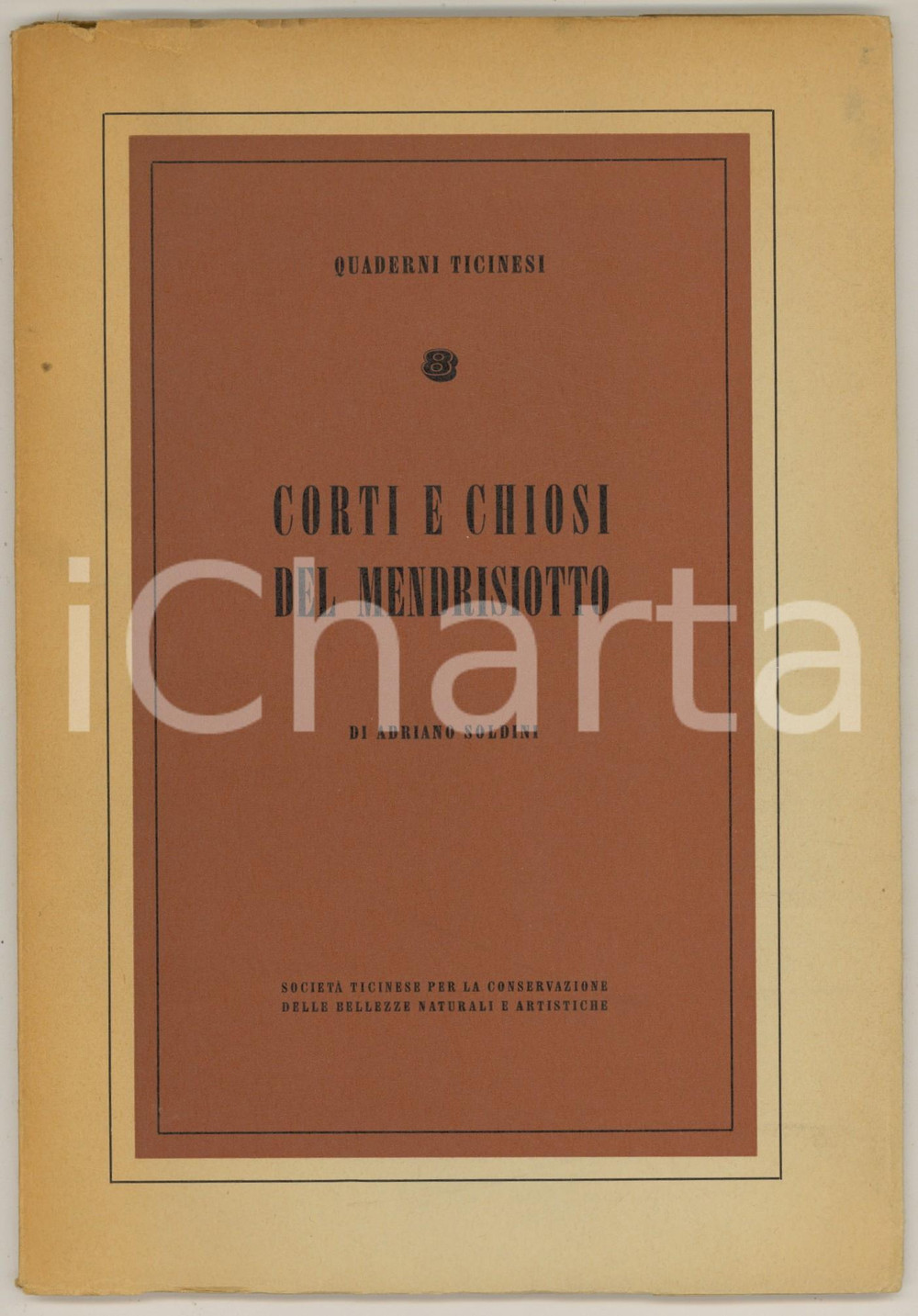 Libro, pubblicazione d epoca 1965 Adriano SOLDINI Corti e chiosi del Mendrisiotto SVIZZERA Quaderni ticinesi 1