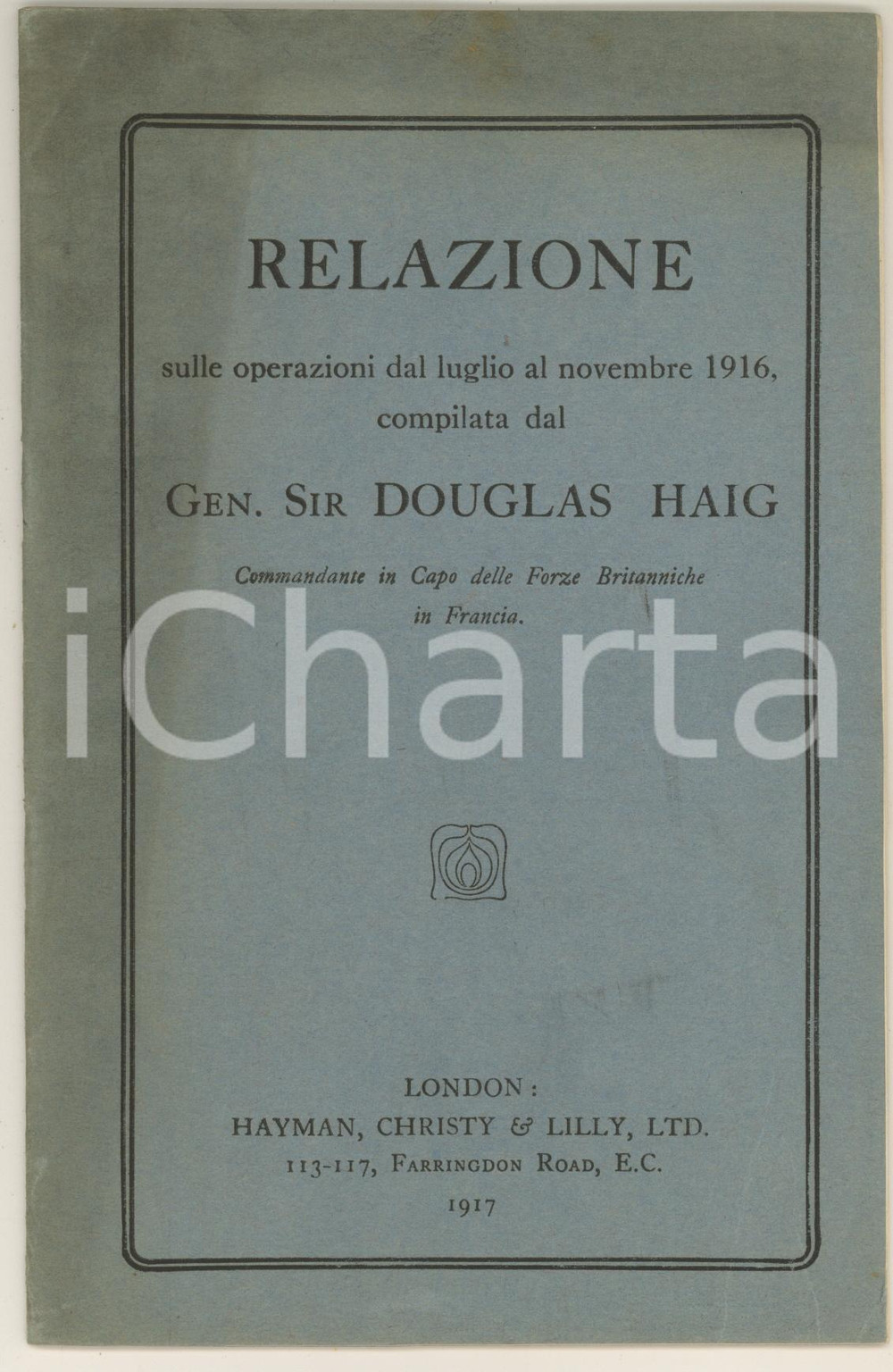 Libro, pubblicazione d epoca 1917 Gen. Douglas HAIG Relazione sulle operazioni dal luglio al novembre 1916 1