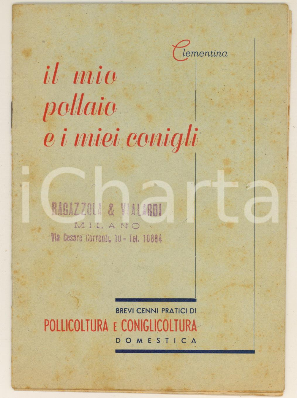 Libro, pubblicazione d epoca 1950 ca CLEMENTINA  Il mio pollaio e i miei conigli POLLICOLTURA domestica 1