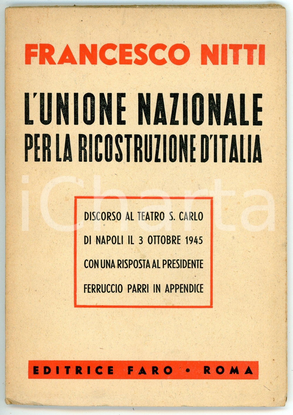 Libro, pubblicazione d epoca 1945 Francesco NITTI L unione nazionale per la ricostruzione d Italia  Ed. FARO 1