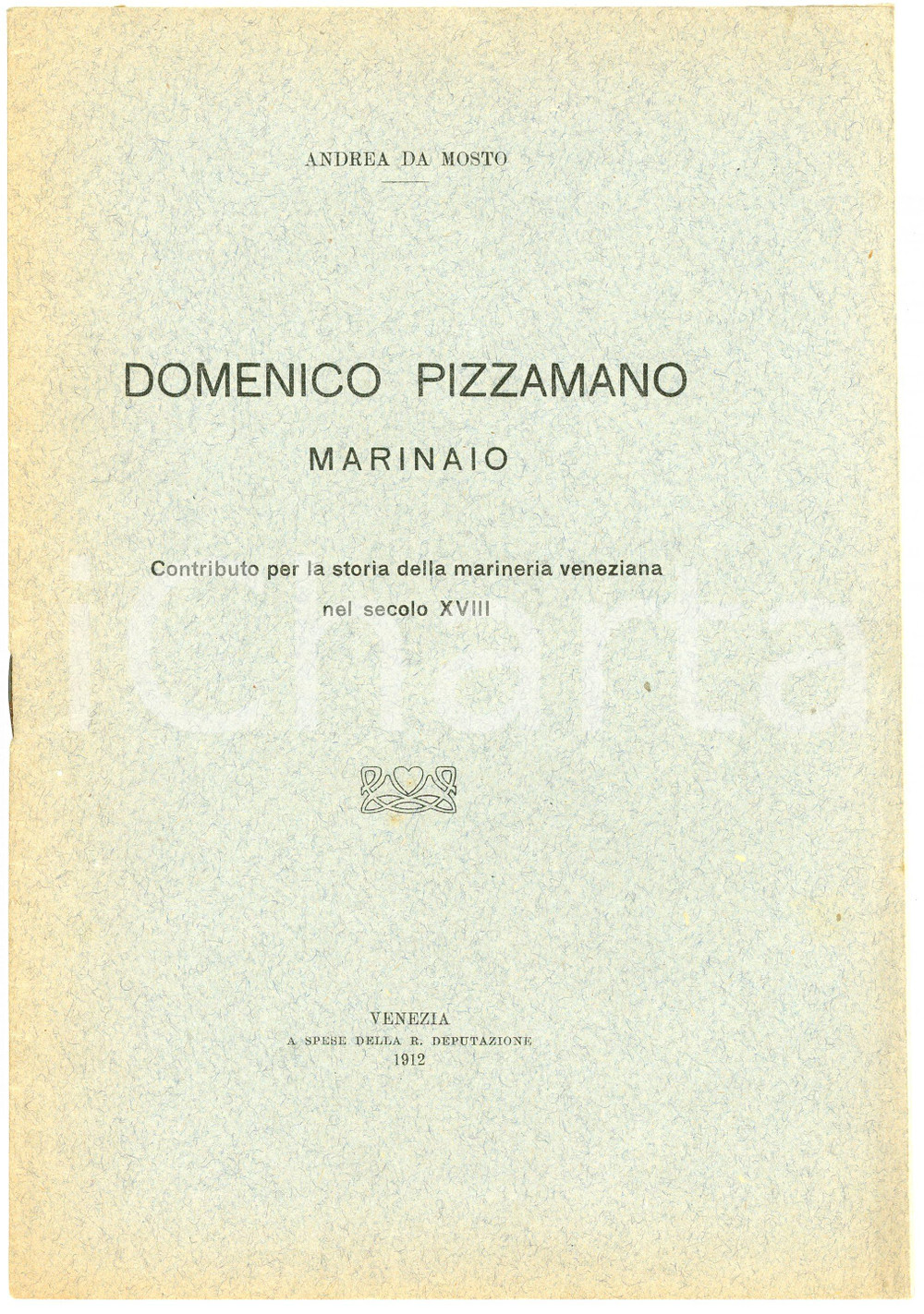 Libro, pubblicazione d epoca 1912 Andrea DA MOSTO Domenico Pizzamano marinaio  Storia marineria veneziana 1