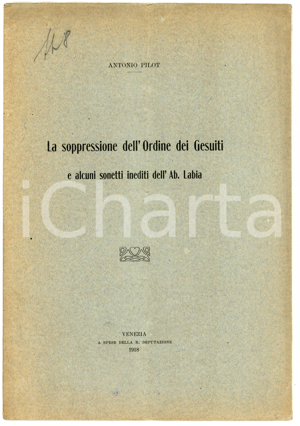 Libro, pubblicazione d epoca 1918 Antonio PILOT Soppressione Ordine dei Gesuiti e sonetti dell Abate LABIA 1
