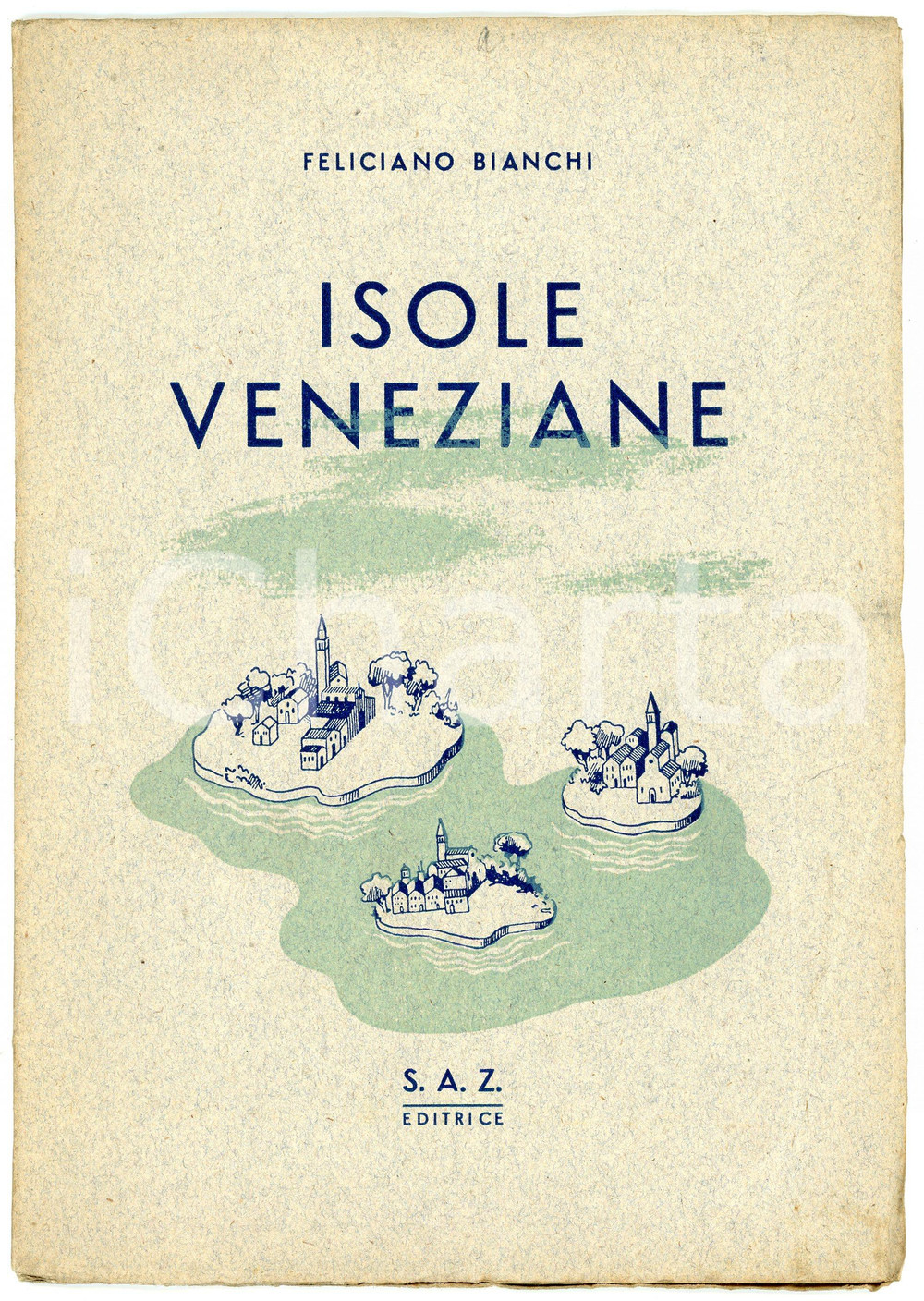 Libro, pubblicazione d epoca 1938 Feliciano BIANCHI Isole veneziane S.A.Z. EDITRICE Guida turistica 1