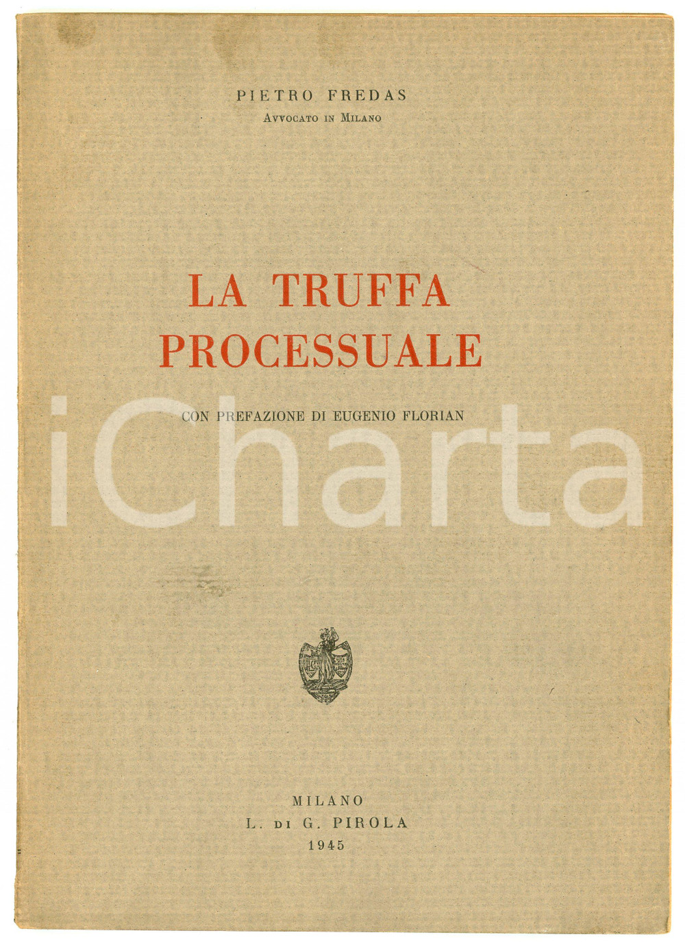 Libro, pubblicazione d epoca 1945 Pietro FREDAS La truffa processuale  Prefazione di Eugenio FLORIAN 1