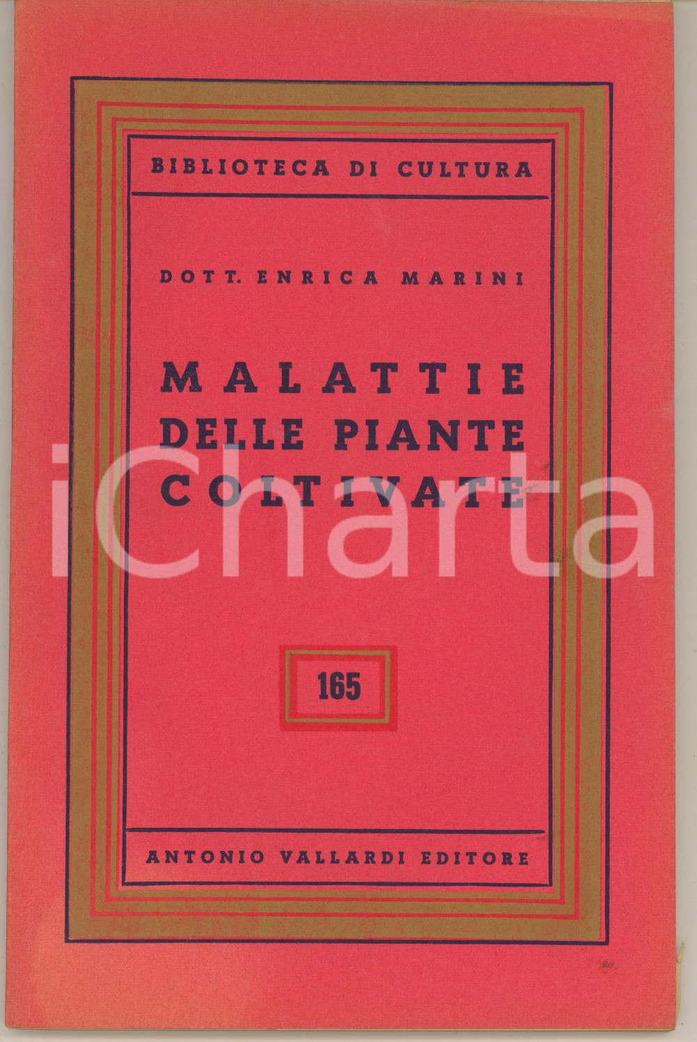 Libro, pubblicazione d epoca 1955 Dott. Enrica MARINI Malattie delle piante coltivate  n° 165 VALLARDI 1