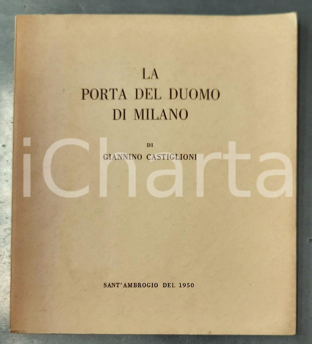Libro, pubblicazione d epoca 1950 La porta del Duomo di Milano di Giannino Castiglioni ILLUSTRATO 1
