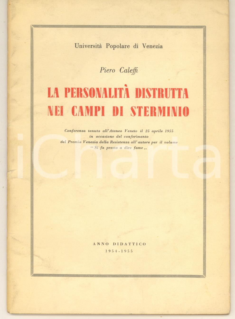 Libro, pubblicazione d epoca 1955 VENEZIA Piero CALEFFI La personalità distrutta nei campi di sterminio 1