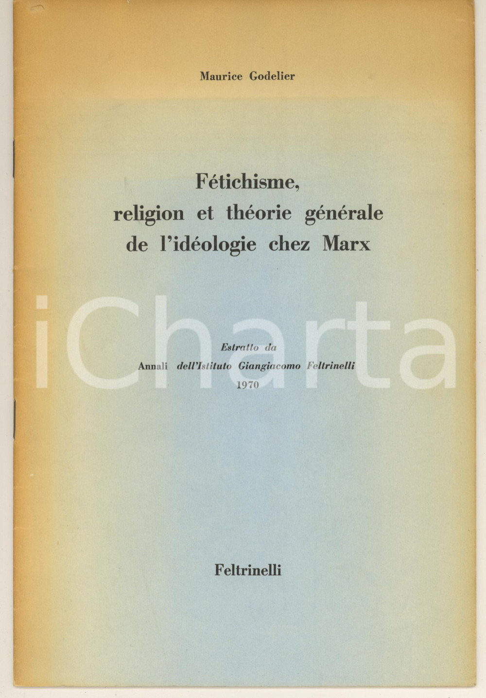 Libro, pubblicazione d epoca 1970 Maurice GODELIER Fétichisme, religion et théorie de l idéologie chez Marx 1