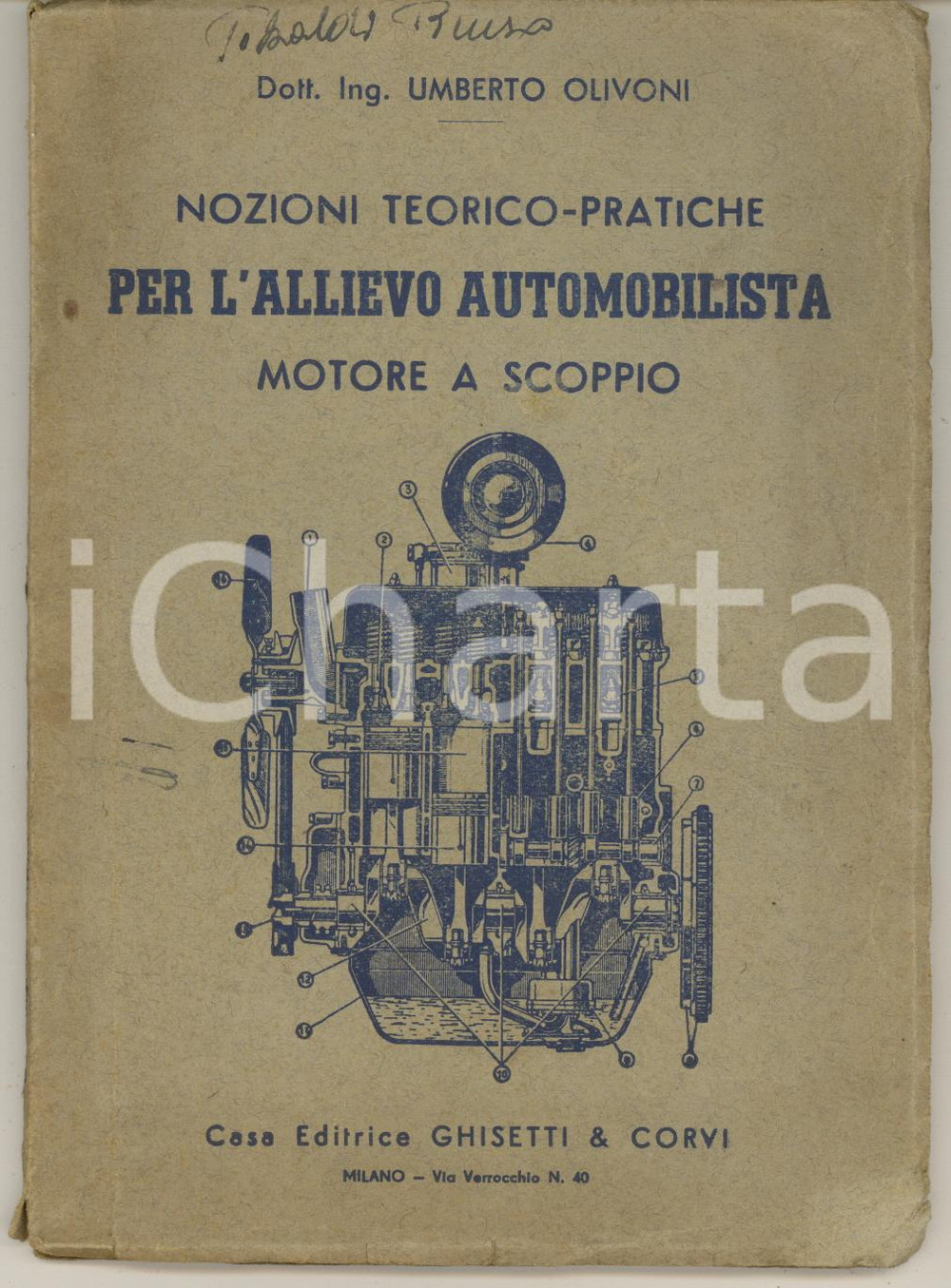Libro, pubblicazione d epoca 1940 ca Umberto OLIVONI Nozioni per l allievo automobilista  Motore a scoppio 1