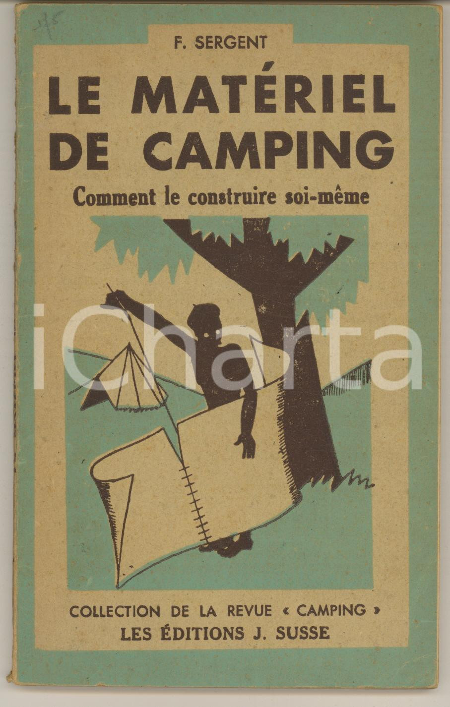 Libro, pubblicazione d epoca 1946 F. SERGENT Le matériel de camping. Comment le construire soimême 1