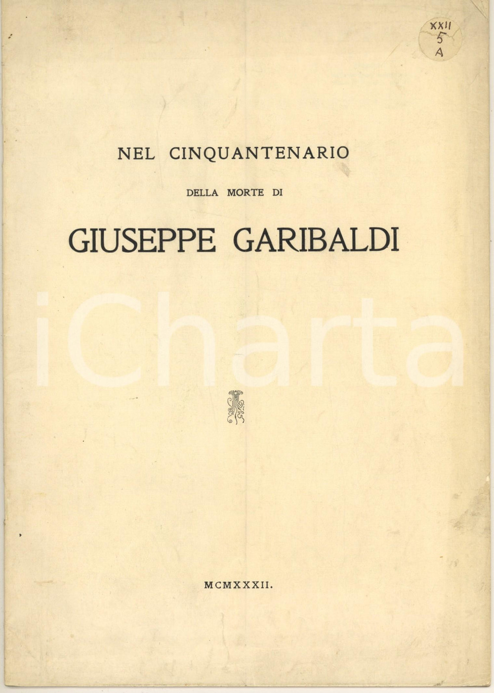 Libro, pubblicazione d epoca 1932 Nel cinquantenario della morte di Giuseppe Garibaldi Pubblicazione 20 pp. 1