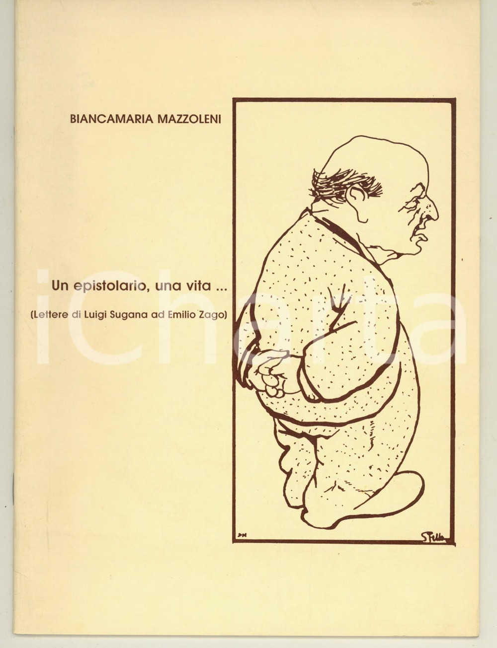Libro, pubblicazione d epoca 1983 Biancamaria MAZZOLENI Un epistolario, una vita...Lettere SUGANA a ZAGO 1
