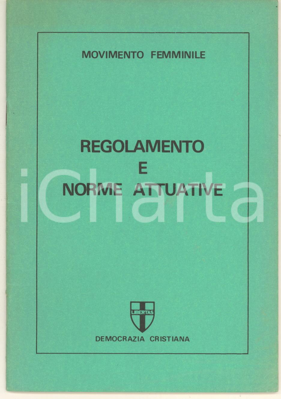 Libro, pubblicazione d epoca 1985 DEMOCRAZIA CRISTIANA Movimento Femminile  Regolamento e norme attuative 1
