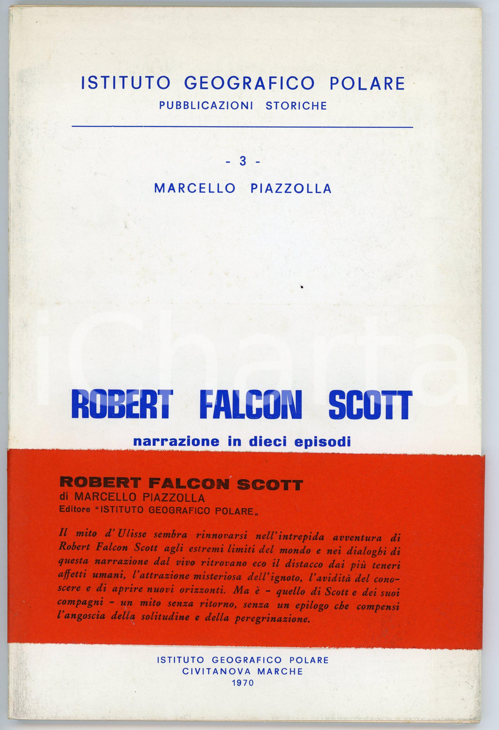 Libro, pubblicazione d epoca 1970 Marco PIAZZOLLA Robert Falcon Scott  Ed. Istituto Geografico Polare 1