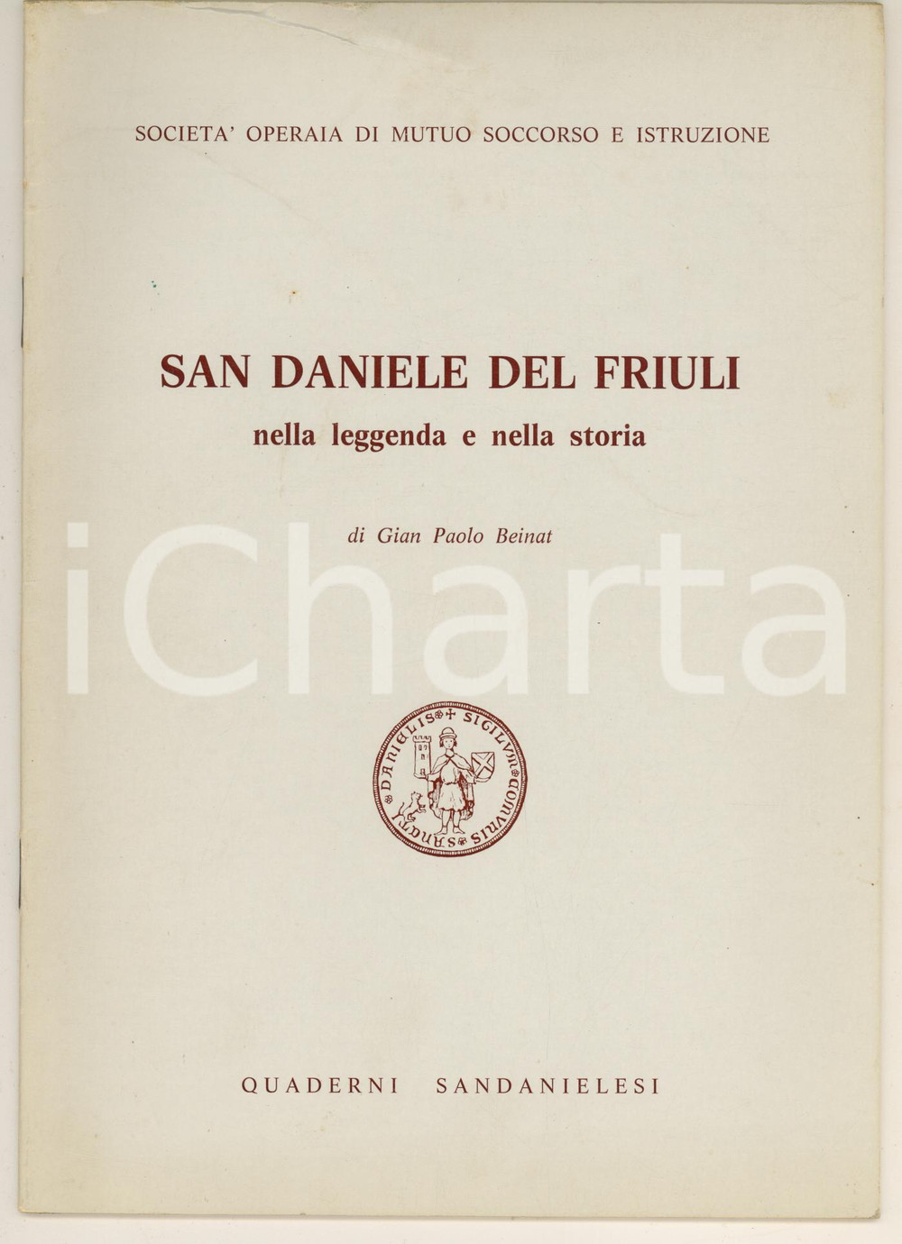 Libro, pubblicazione d epoca 1981 Gian Paolo BEINAT San Daniele del Friuli nella leggenda e storia Autografo 1