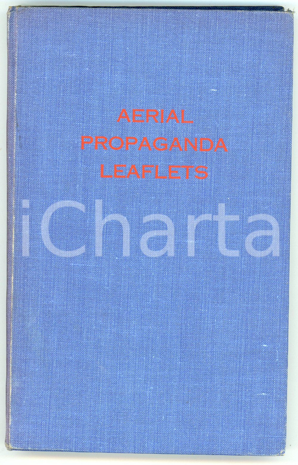 Libro, pubblicazione d epoca 1954 John C. W. FIELS Aerial propaganda leaflets  Ed. Francis J. Field Ltd. 1