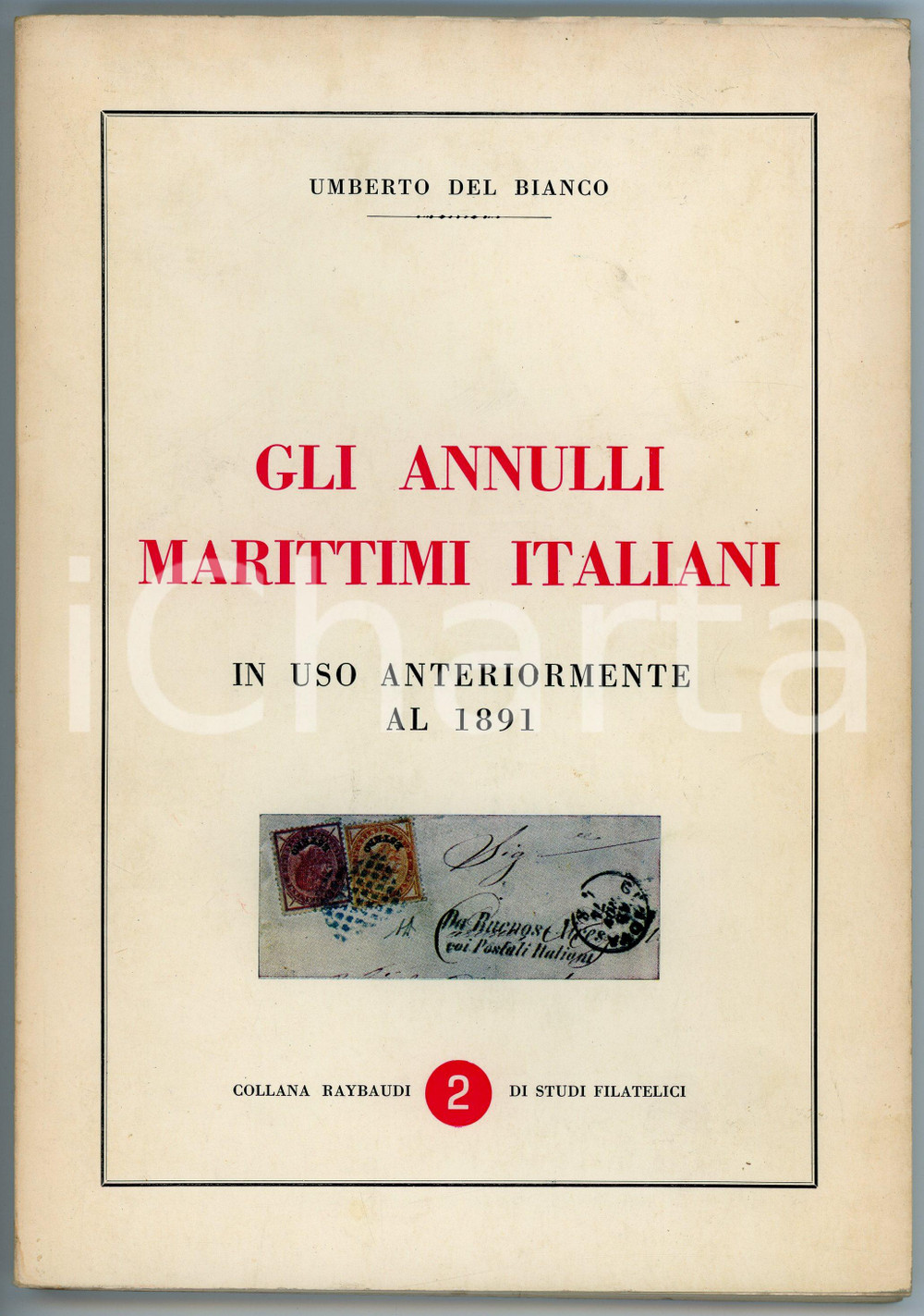 Libro, pubblicazione d epoca 1968 Umberto DEL BIANCO Annulli marittimi italiani  in uso anteriormente al 1891 1