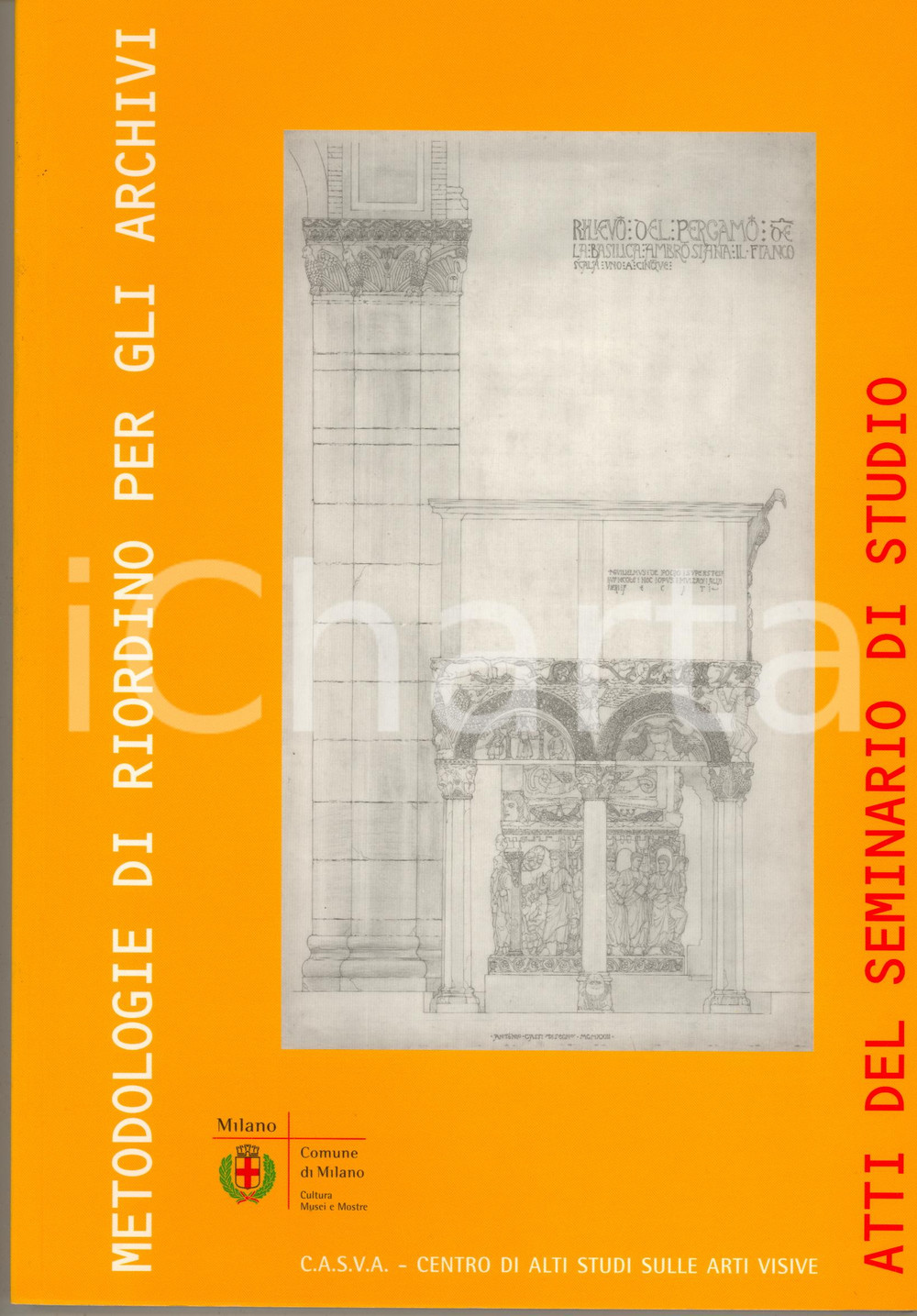 Libro, pubblicazione d epoca 2005 MILANO Metodologie di riordino per gli archivi  Atti seminario C.A.S.V.A. 1
