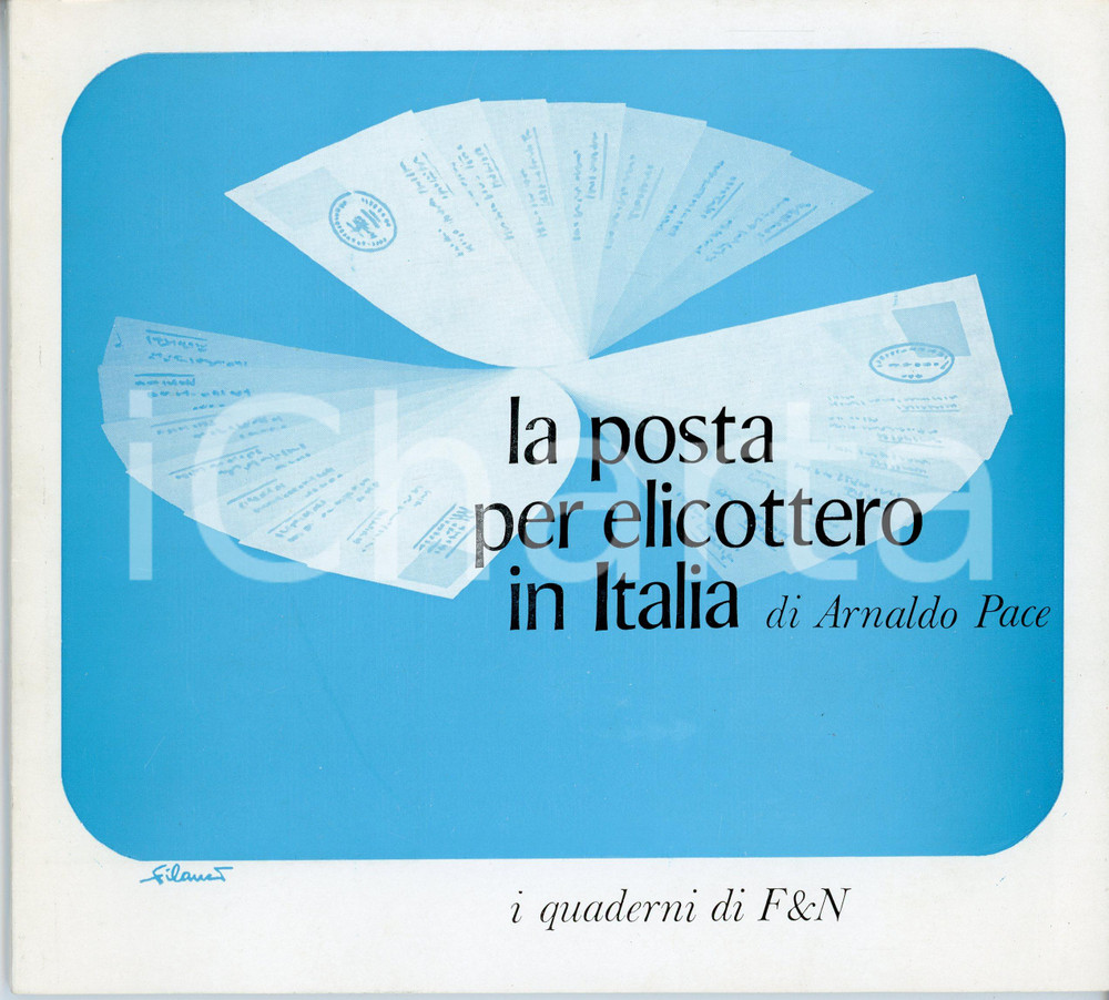 Libro, pubblicazione d epoca 1973 Arnaldo PACE La posta per elicottero in Italia  Invio AUTOGRAFO 1