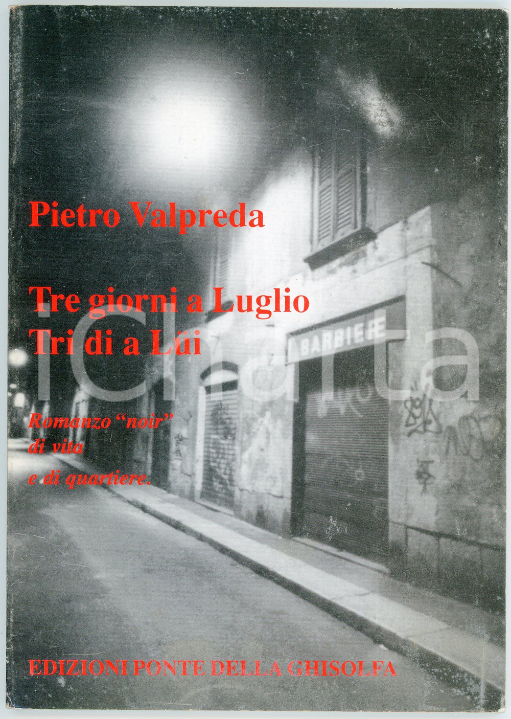 Libro, pubblicazione d epoca 1997 Pietro VALPREDA Tre giorni a luglio PRIMA EDIZIONE Ed. Ponte della Ghisolfa 1