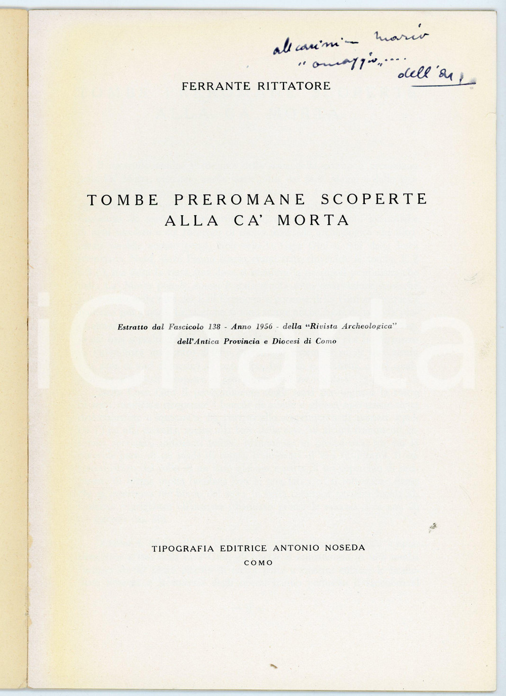 Libro, pubblicazione d epoca 1956 Ferrante RITTATORE VONWILLER Tombe preromane alla Ca  Morta INVIO AUTOGRAFO 1
