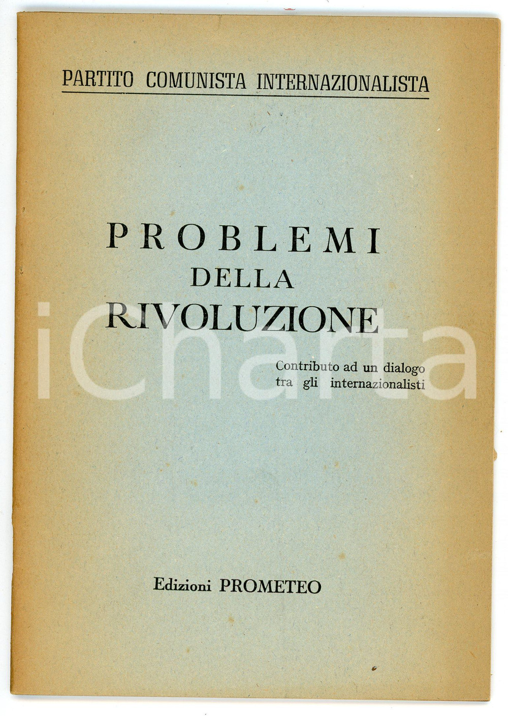 Libro, pubblicazione d epoca 1950 ca PARTITO COMUNISTA INTERNAZIONALISTA Problemi della Rivoluzione PROMETEO 1