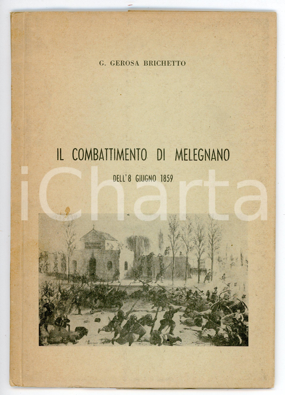 Libro, pubblicazione d epoca 1973 Giuseppe GEROSA BRICHETTO Combattimento di Melegnano dell 8 giugno 1859 1 1