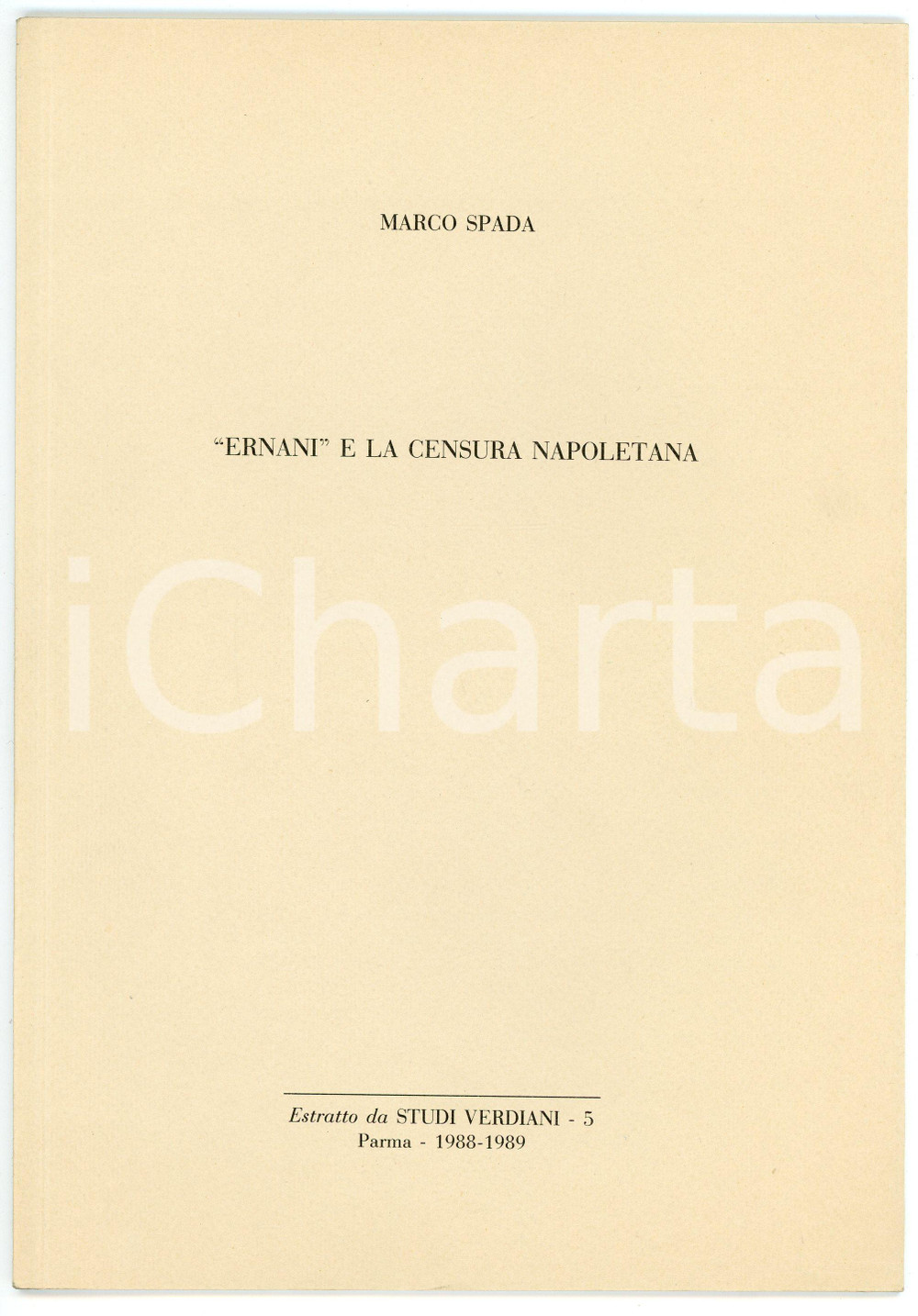 Libro, pubblicazione d epoca 1989 Marco SPADA Ernani e la censura napoletana  Estratto da STUDI VERDIANI 5 1