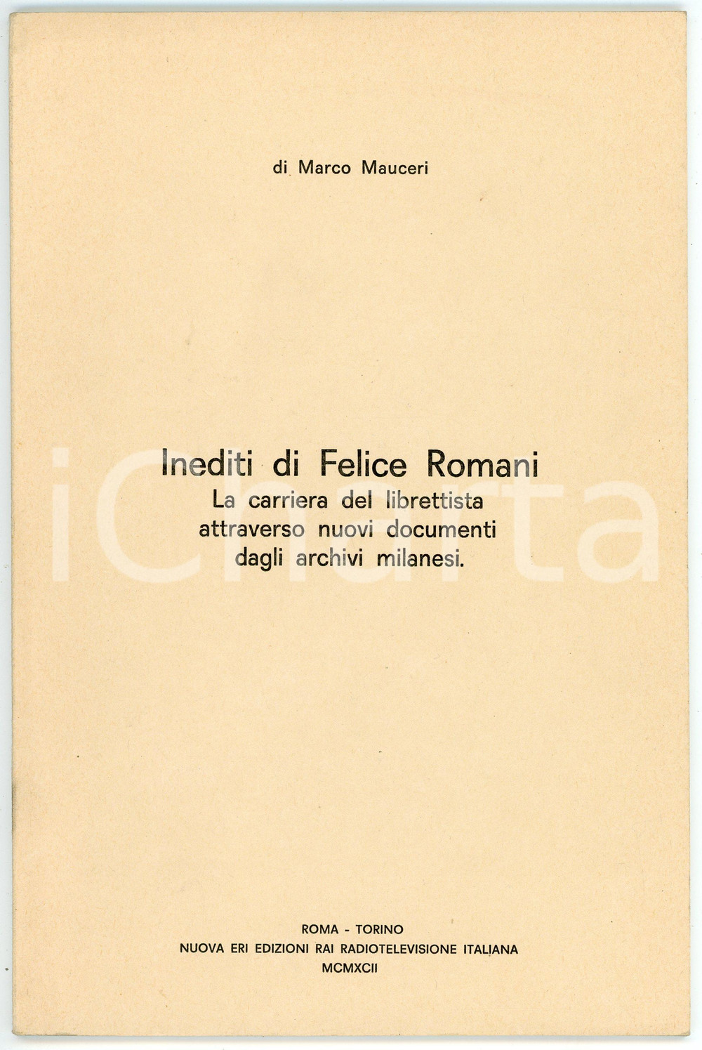 Libro, pubblicazione d epoca 1992 Marco MAUCERI Inediti di Felice Romani  Nuova ERI Edizioni RAI 1