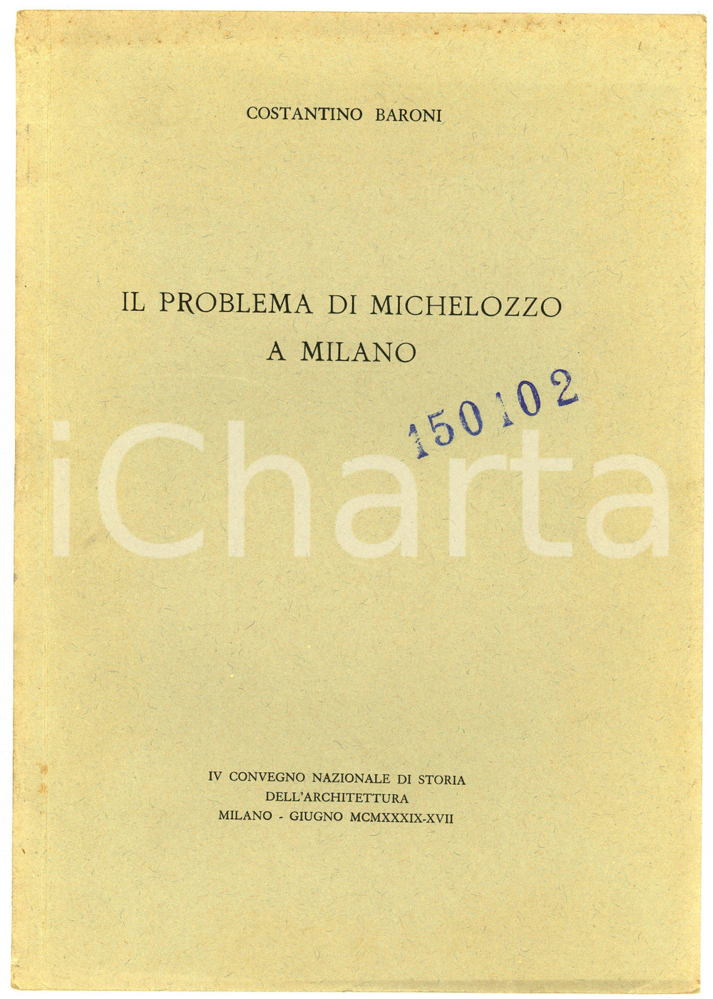 Libro, pubblicazione d epoca 1939 Costantino BARONI Il problema di Michelozzo a Milano  Pubblicazione 1