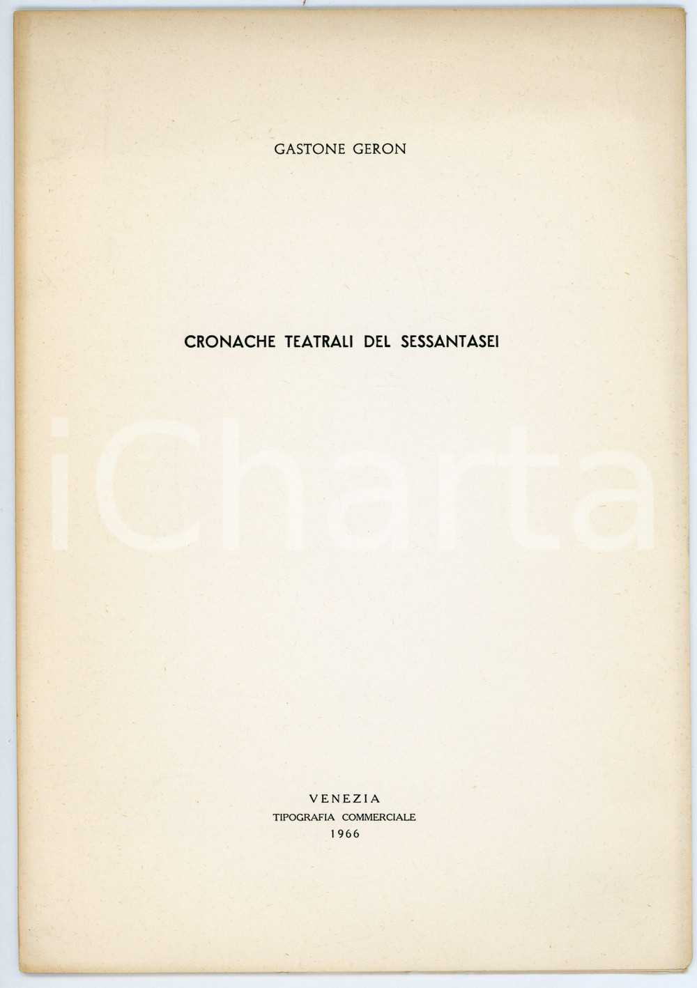Libro, pubblicazione d epoca 1966 Gastone GERON Cronache teatrali del Sessantasei  Pubblicazione 3 1