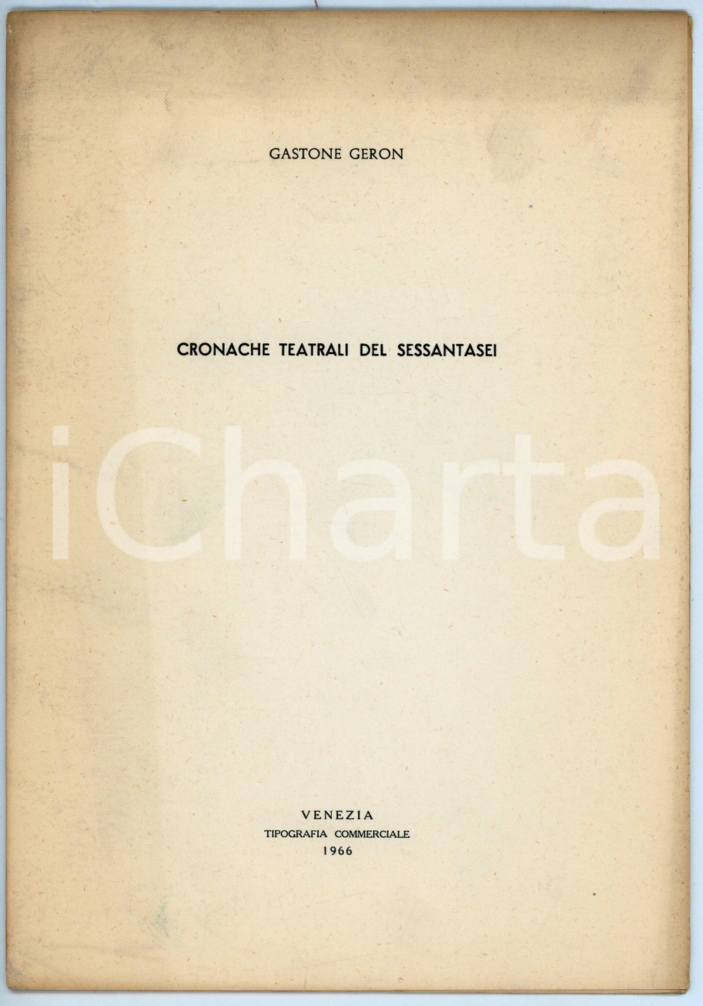 Libro, pubblicazione d epoca 1966 Gastone GERON Cronache teatrali del Sessantasei  Pubblicazione 2 1