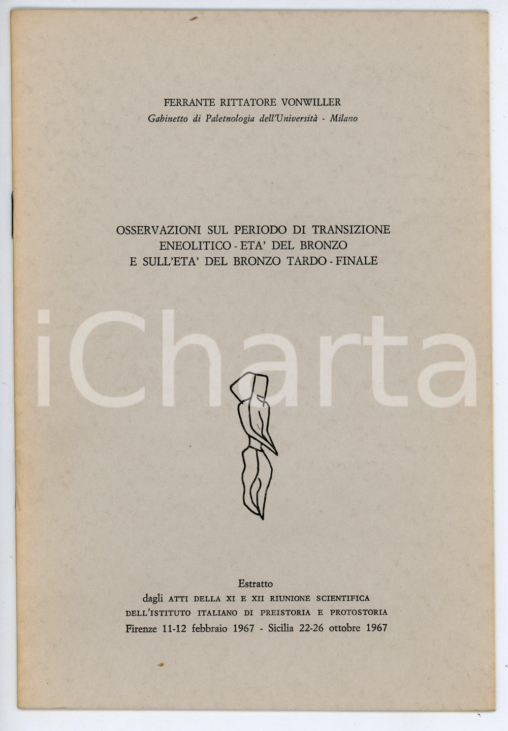 Libro, pubblicazione d epoca 1967 Ferrante RITTATORE VONWILLER Transizione Eneolitico  Età del bronzo 1