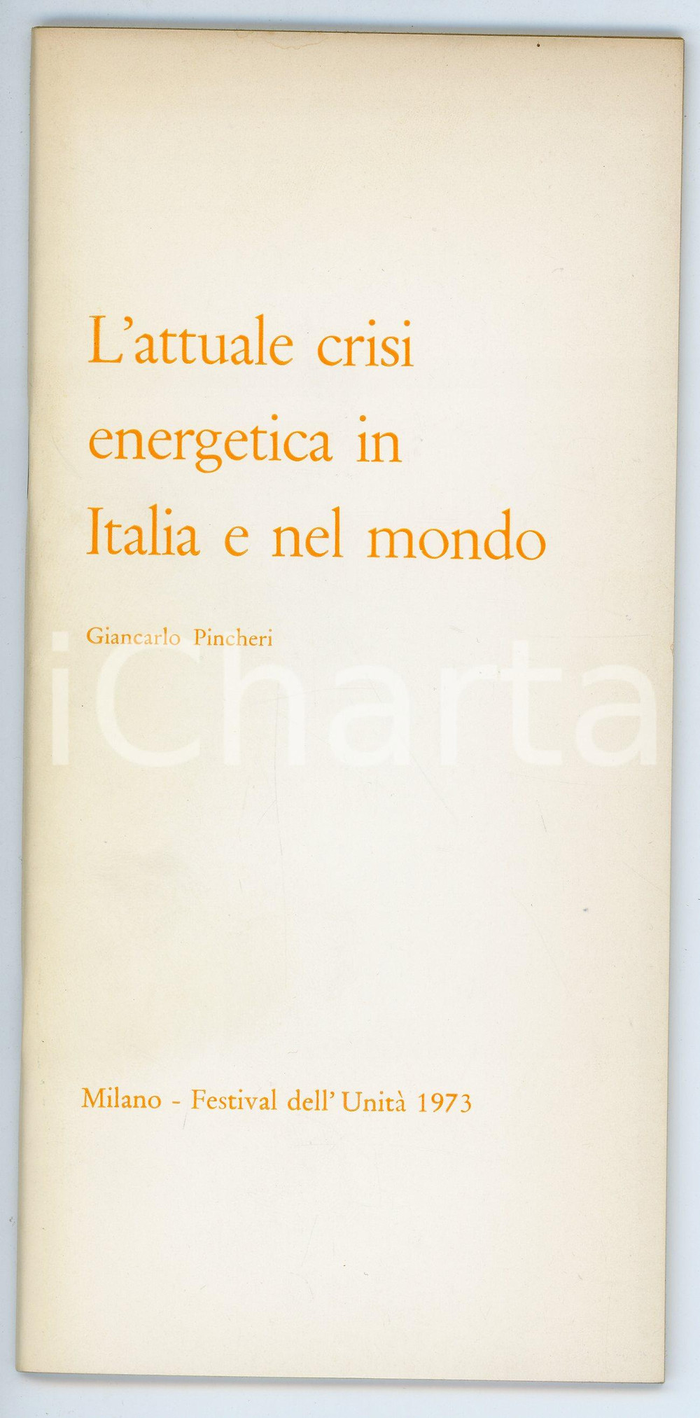 Libro, pubblicazione d epoca 1973 Giancarlo PINCHERI Attuale crisi energetica in Italia e nel mondo  L UNITÀ 1